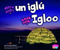 Mira dentro de un iglú/Look Inside an Igloo (Pebble Plus Bilinge/Bilingual: Mira Dentro/Look Inside) (Spanish Edition)