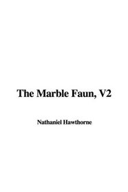 The Marble Faun, V2