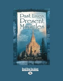 Past Lives, Present Miracles