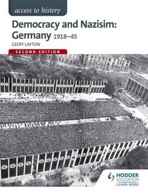 Democracy and Nazism: Germany 1918-45 (Access to History)