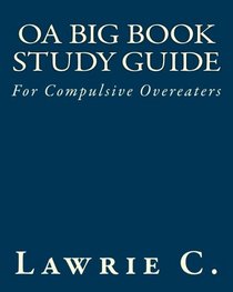 OA Big Book Study Guide: For Compulsive Overeaters
