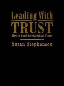 Leading with Trust: How to Build Strong School Teams