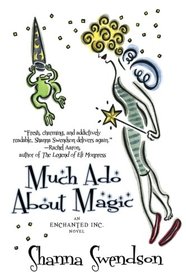 Much Ado About Magic (Enchanted, Inc., Bk 5)