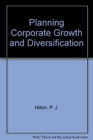 Planning Corporate Growth and Diversification