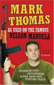 As Used on the Famous Nelson Mandela: Underground Adventures in the Arms and Torture Trade