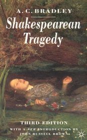 Shakespearean Tragedy : Lectures on Hamlet, Othello, King Lear and Macbeth