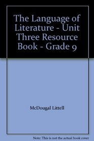 The Language of Literature - Unit Three Resource Book - Grade 9