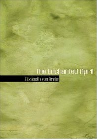 The Enchanted April (Large Print Edition)
