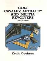 Colt Cavalry Artillery and Militia Revolvers 1873-1903