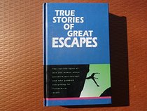 True Stories Of Great Escapes Volume Two