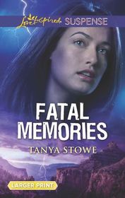 Fatal Memories (Love Inspired Suspense, No 776) (Larger Print)