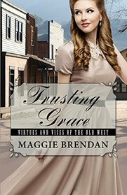 Trusting Grace (Virtues and Vices of the Old West)