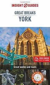 Insight Guides Great Breaks York (Travel Guide with Free eBook) (Insight Great Breaks)