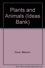 Plants and Animals (Ideas Bank)
