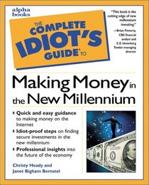 The Complete Idiot's Guide to Making Money in the New Millennium