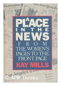 A Place in the News: From the Women's Pages to the Front Pages