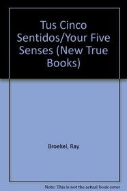 Tus Cinco Sentidos/Your Five Senses (New True Books) (Spanish Edition)