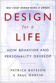 Design for a Life : How Behavior and Personality Develop