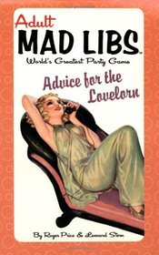Advice for the Lovelorn (Adult Mad Libs)
