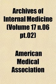 Archives of Internal Medicine (Volume 17 n.06 pt.02)