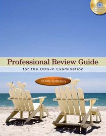Professional Review Guide For The CCS-P Examination, 2008 Edition (Professional Review Guide for the CCS-P Examination)
