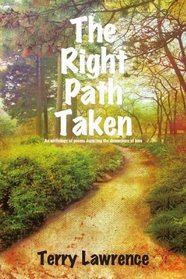 The Right Path Taken: An anthology of poems depicting the dimensions of love