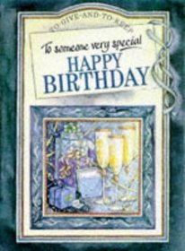 To Someone Very Special Happy Birthday: Over 60s (To Give and to Keep) (To-Give-and-to-Keep)