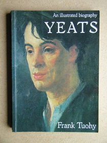 Yeats: An Illustrated Biography
