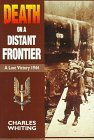 Death On A Distant Frontier: A Lost Victory, 1944