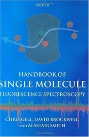 Handbook of Single Molecule Fluorescence Spectroscopy