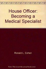 House Officer: Becoming a Medical Specialist
