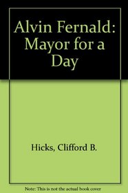 Alvin Fernald: Mayor for a Day