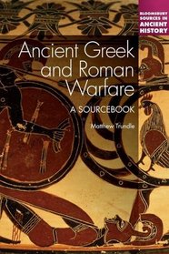 Ancient Greek and Roman Warfare: A Sourcebook (Bloomsbury Sources in Ancient History)