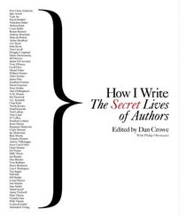How I Write: The Secret Lives of Authors