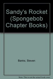 Sandy's Rocket (Spongebob Chapter Books)
