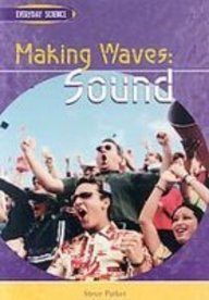 Making Waves: Sound (Everyday Science)