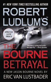 Robert Ludlum's (TM) The Bourne Betrayal (Jason Bourne)