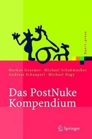 Das PostNuke Kompendium: Internet-, Intranet- und Extranet-Portale erstellen und verwalten (Xpert.press) (German Edition)