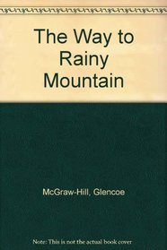 The Way to Rainy Mountain (The Glencoe literature library)