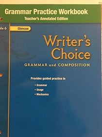 Writers Choice Grammar Practice Book TAE (Writers Choice Grade 6)