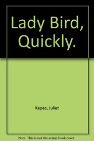Lady Bird, Quickly