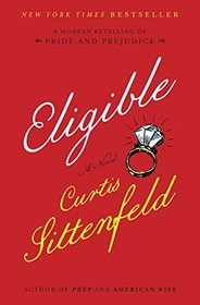 Eligible: A Modern Retelling of Pride and Prejudice