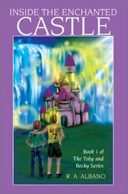 Inside the Enchanted Castle: Book 1 of the Toby and Becky Series