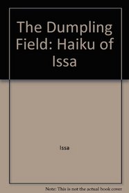 The Dumpling Field: Haiku of Issa