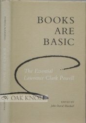 Books Are Basic: The Essential Lawrence Clark Powell