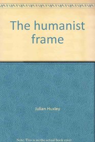 The humanist frame (Essay index reprint series)