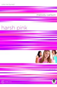 Harsh Pink : Color Me Burned (True Colors, Bk 12)