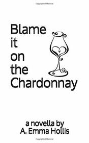 Blame it on the Chardonnay