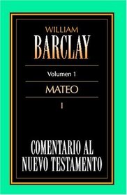 Comentario Al Nuevo Testamento Vol. 1 - Mateo I (Spanish Edition)