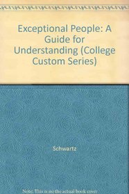 Exceptional People: A Guide for Understanding (College Custom Series)
